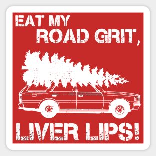 Eat My Road Grit, Liver Lips! Magnet